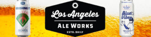 Los Angeles Ale Works / ロサンゼルス エールワークス　バナー